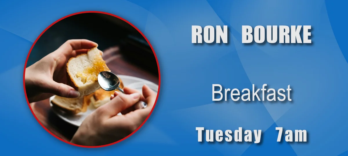 Listen to Ron Bourke's breakfast show every Tuesday from 6am.